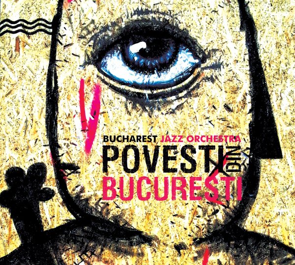 Bucharest_Jazz_Orchestra_-_Povesti_din_Bucuresti_coperta album
